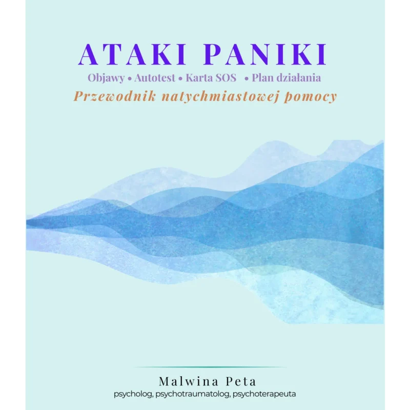 Ataki paniki – przewodnik natychmiastowej pomocy